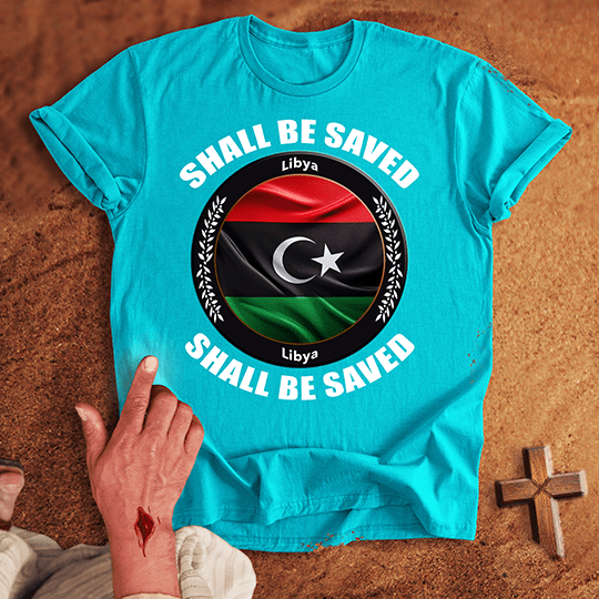 Libya Shall Be Saved T-shirt