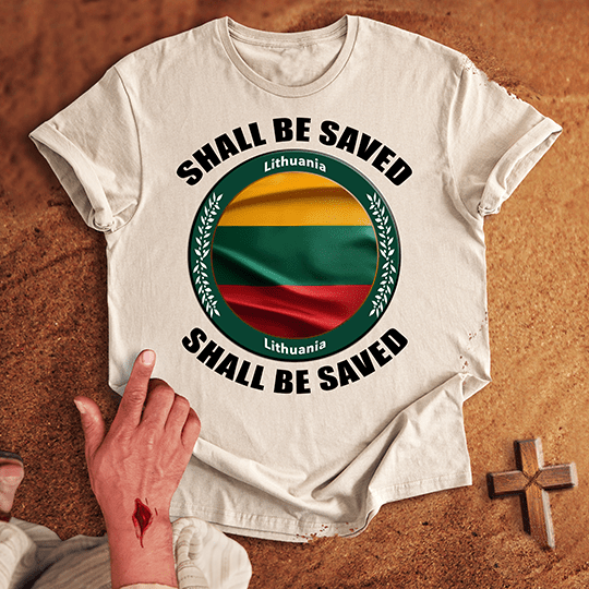 Lithuania Shall Be Saved T-shirt