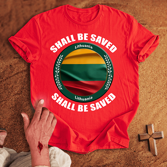 Lithuania Shall Be Saved T-shirt