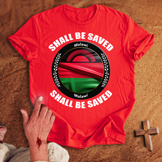 Malawi Shall Be Saved T-shirt
