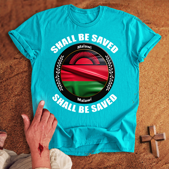 Malawi Shall Be Saved T-shirt