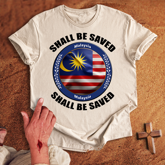 Malaysia Shall Be Saved T-shirt