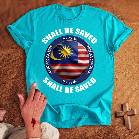 Malaysia Shall Be Saved T-shirt