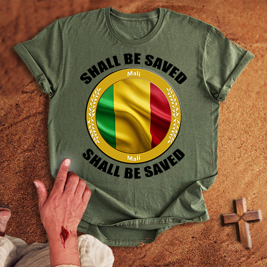 Mali Shall Be Saved T-shirt