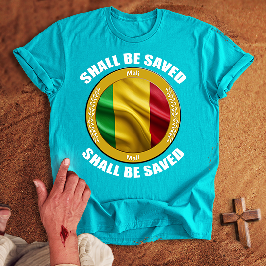Mali Shall Be Saved T-shirt