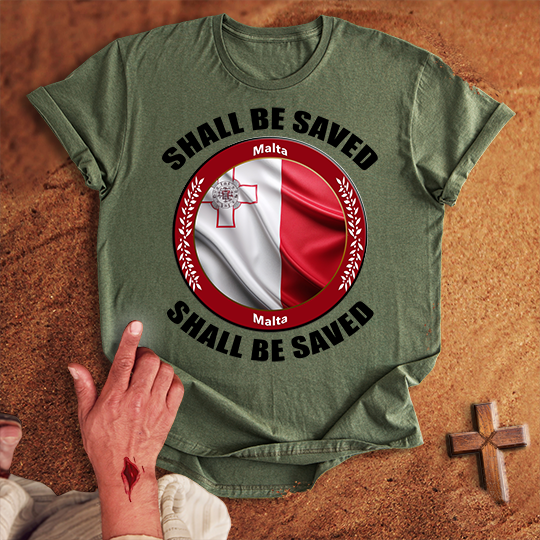 Malta Shall Be Saved T-shirt