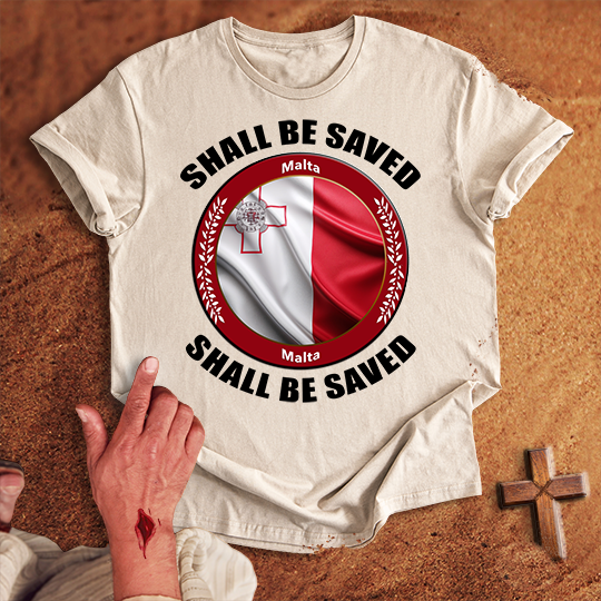 Malta Shall Be Saved T-shirt