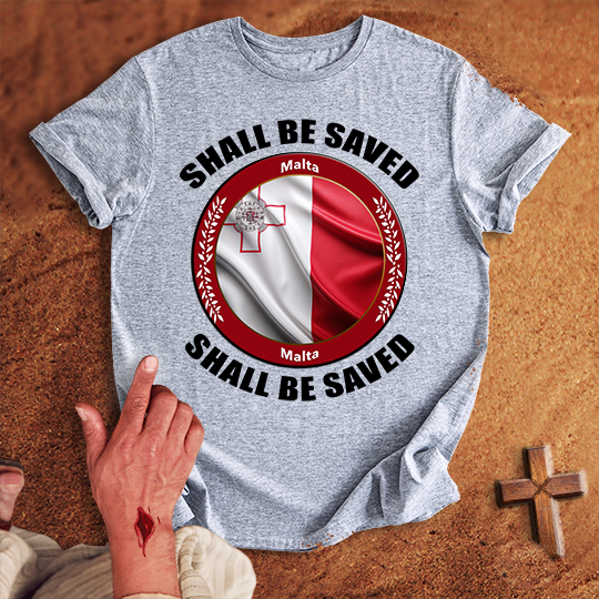 Malta Shall Be Saved T-shirt