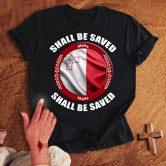 Malta Shall Be Saved T-shirt