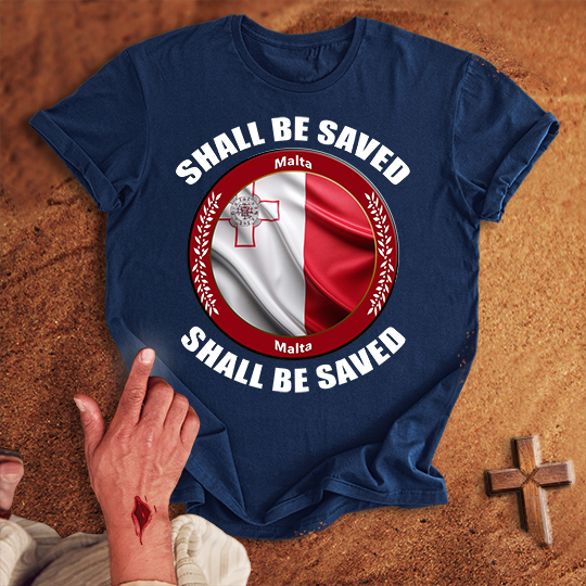 Malta Shall Be Saved T-shirt