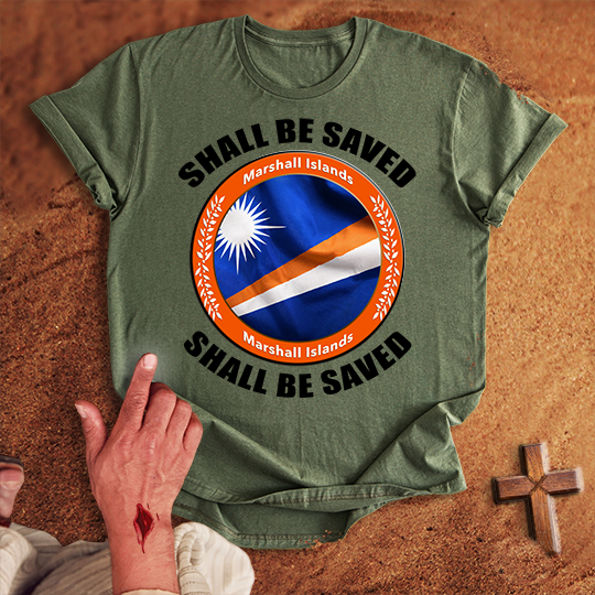 Marshall Islands Shall Be Saved T-shirt