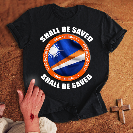 Marshall Islands Shall Be Saved T-shirt