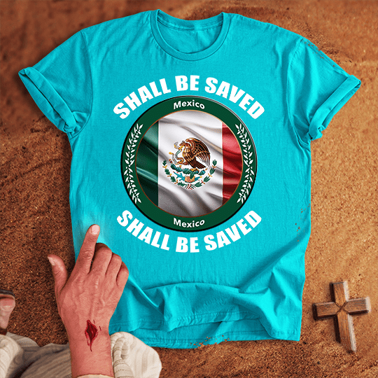 Mexico Shall Be Saved T Shirt - Black M | Biblical & Scripture Inspired Apparel | Jesus Monk