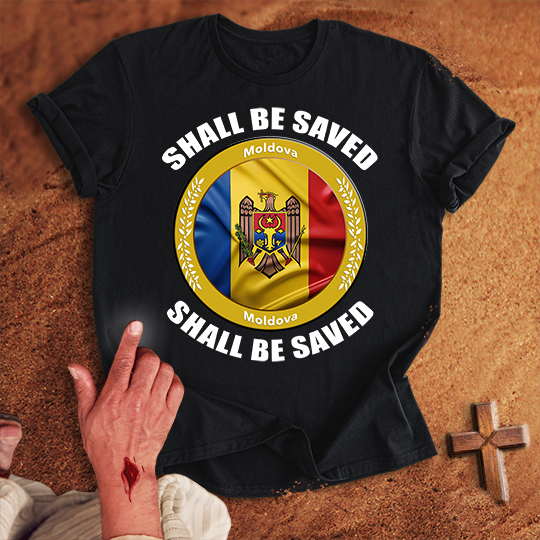 Moldova Shall Be Saved T-shirt