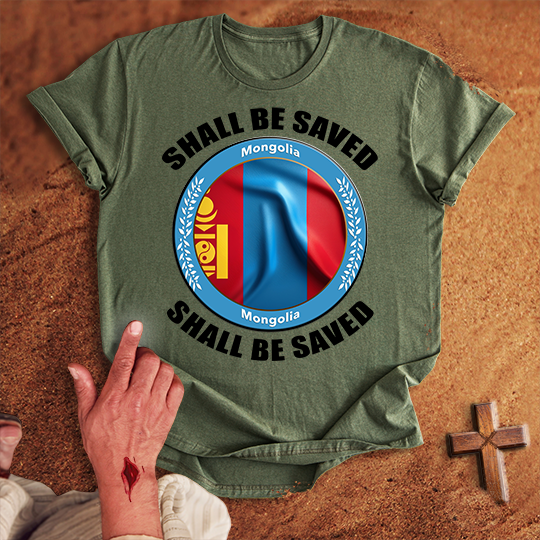 Mongolia Shall Be Saved T-shirt