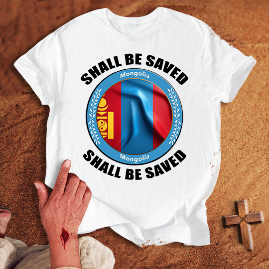Mongolia Shall Be Saved T-shirt