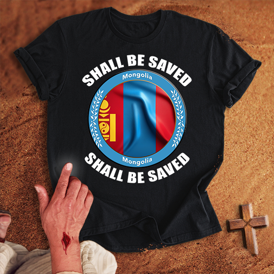 Mongolia Shall Be Saved T-shirt