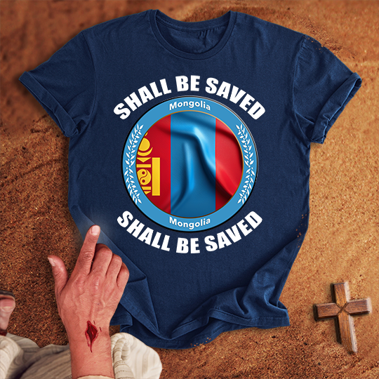 Mongolia Shall Be Saved T-shirt