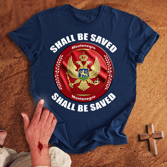 Montenegro Shall Be Saved T-shirt
