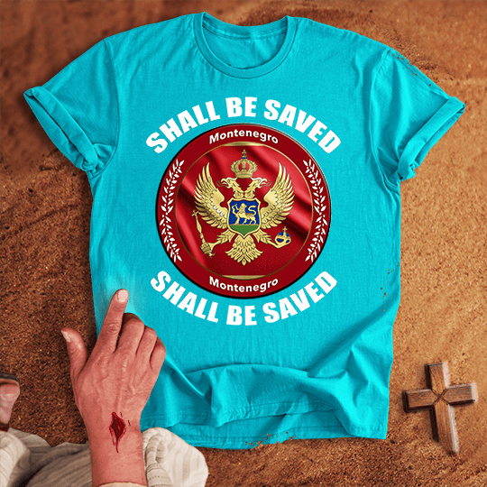 Montenegro Shall Be Saved T Shirt - Military Green M | Biblical & Scripture Inspired Apparel | Jesus Monk