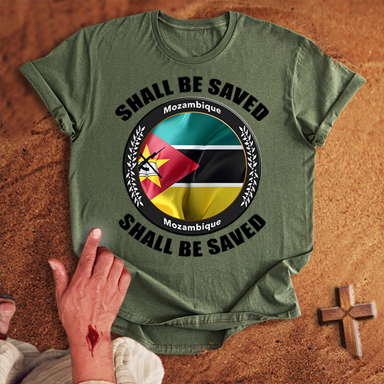 Mozambique Shall Be Saved T-shirt