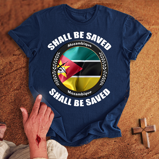 Mozambique Shall Be Saved T-shirt