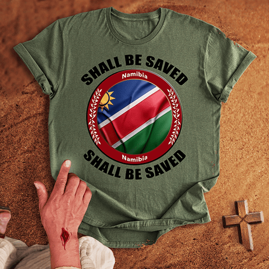 Namibia Shall Be Saved T-shirt