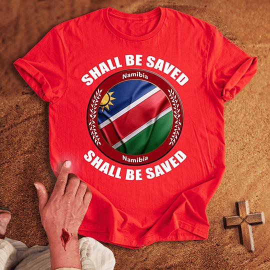 Namibia Shall Be Saved T-shirt