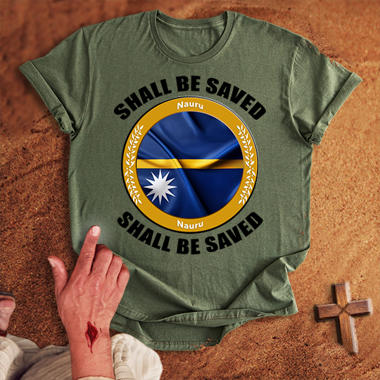 Nauru Shall Be Saved T-shirt