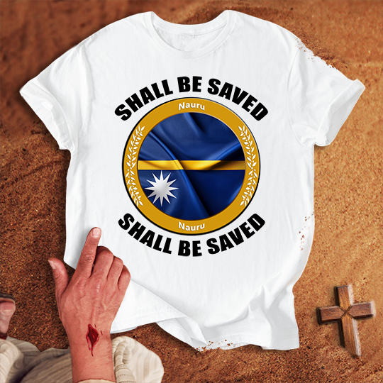 Nauru Shall Be Saved T-shirt