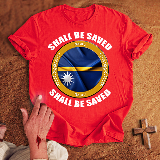 Nauru Shall Be Saved T-shirt