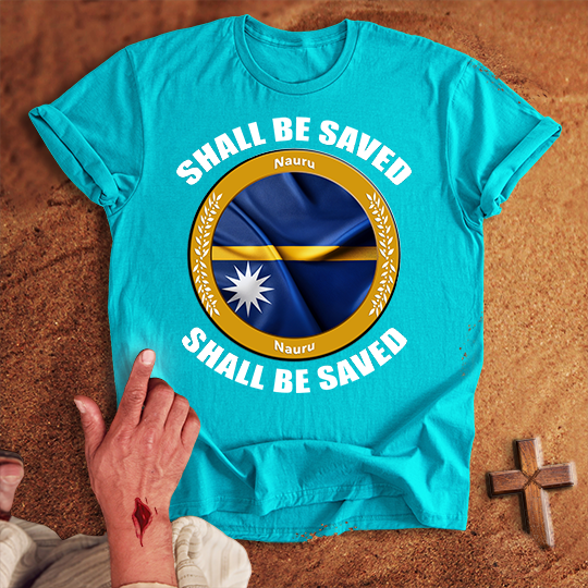 Nauru Shall Be Saved T-shirt