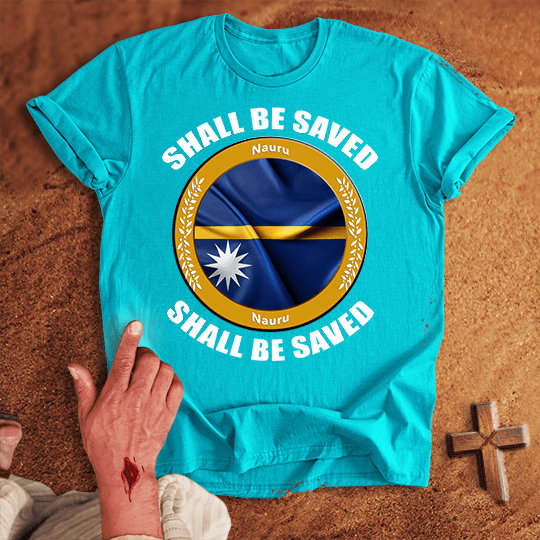 Nauru Shall Be Saved T Shirt - Black M | Biblical & Scripture Inspired Apparel | Jesus Monk