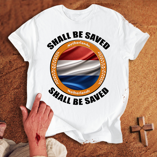 Netherlands Shall Be Saved T-shirt