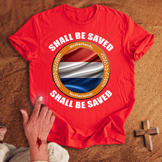 Netherlands Shall Be Saved T-shirt