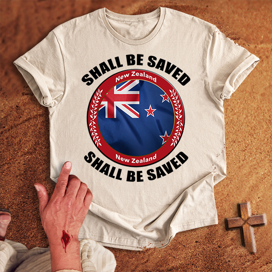New Zealand Shall Be Saved T-shirt