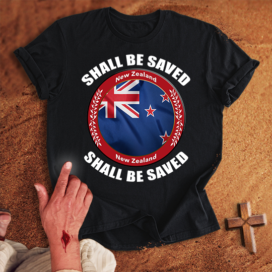 New Zealand Shall Be Saved T-shirt