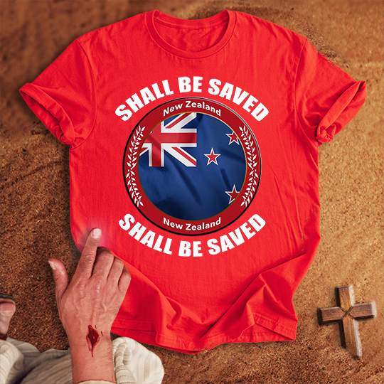 New Zealand Shall Be Saved T-shirt