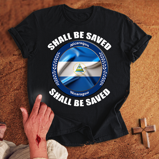 Nicaragua Shall Be Saved T-shirt