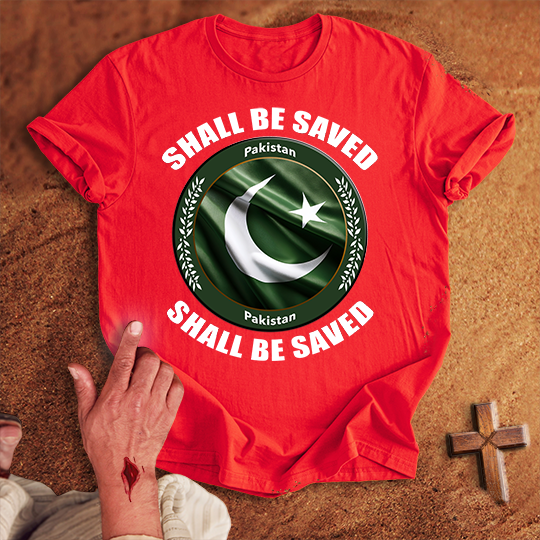 Pakistan Shall Be Saved T-shirt