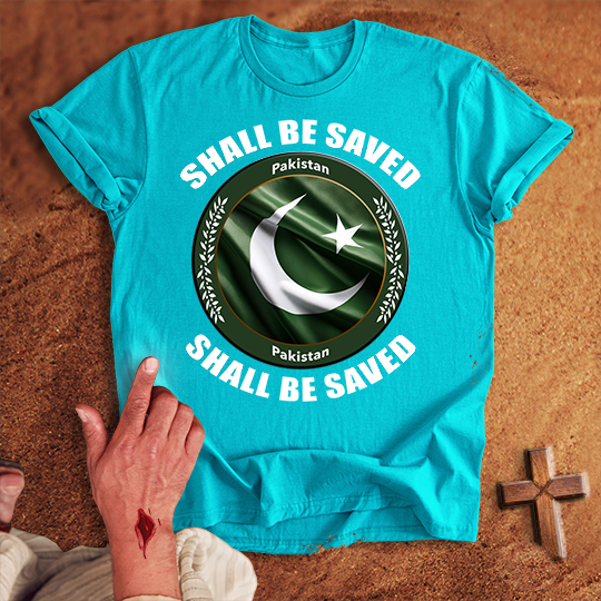 Pakistan Shall Be Saved T-shirt