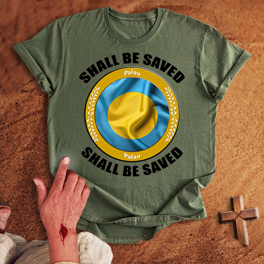 Palau Shall Be Saved T-shirt