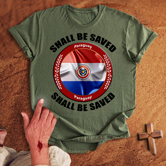Paraguay Shall Be Saved T-shirt