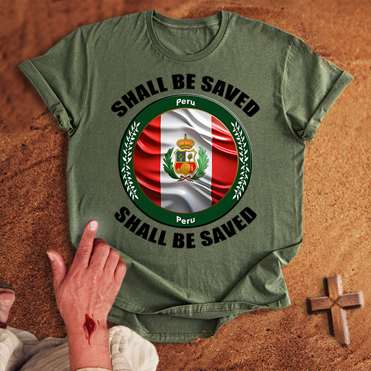 Peru Shall Be Saved T-shirt