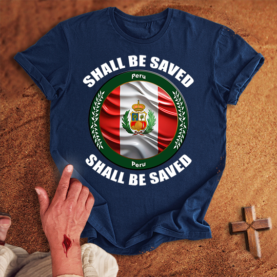 Peru Shall Be Saved T-shirt