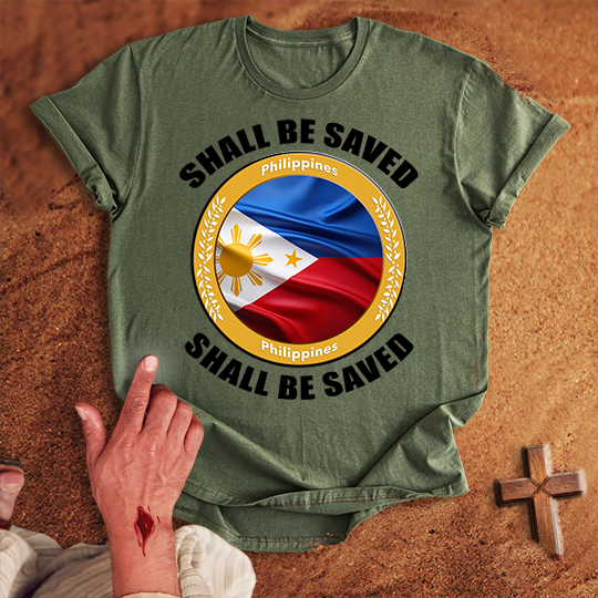 Philippines Shall Be Saved T-shirt