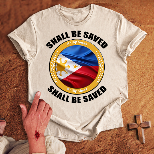 Philippines Shall Be Saved T-shirt