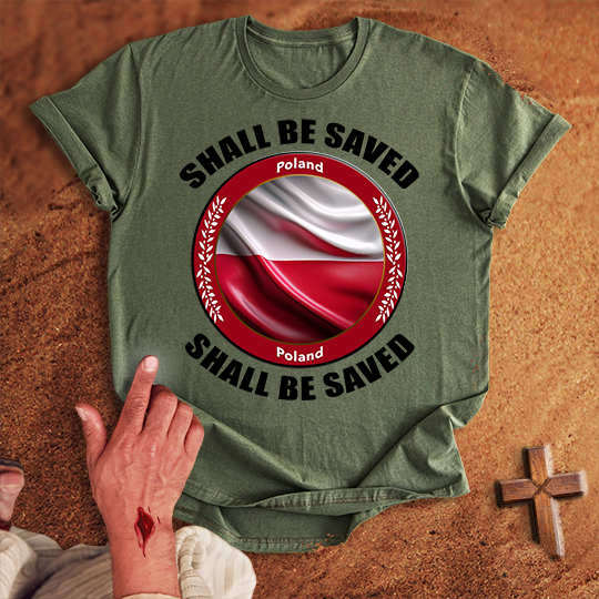 Poland Shall Be Saved T-shirt