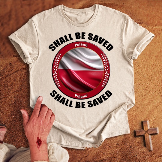 Poland Shall Be Saved T-shirt
