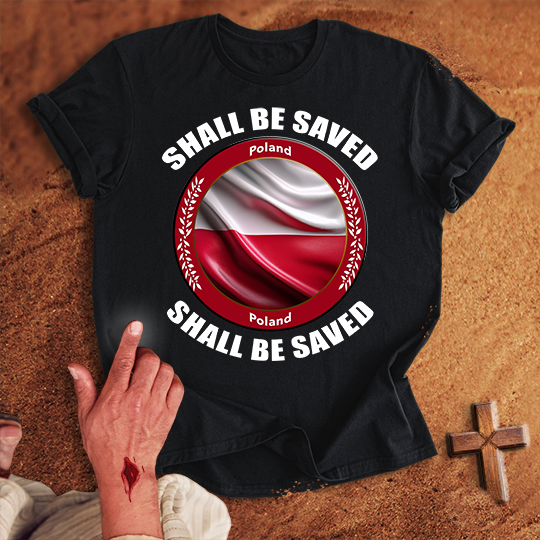 Poland Shall Be Saved T-shirt